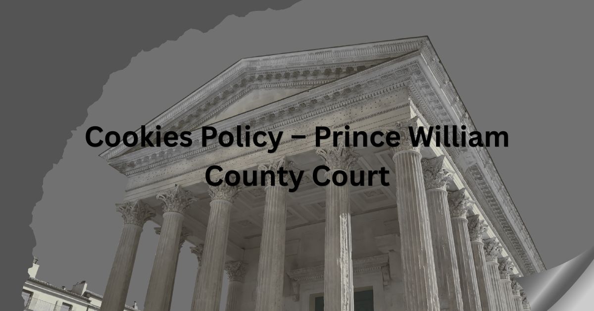 Cookies-Policy-–-Prince-William-County-Court