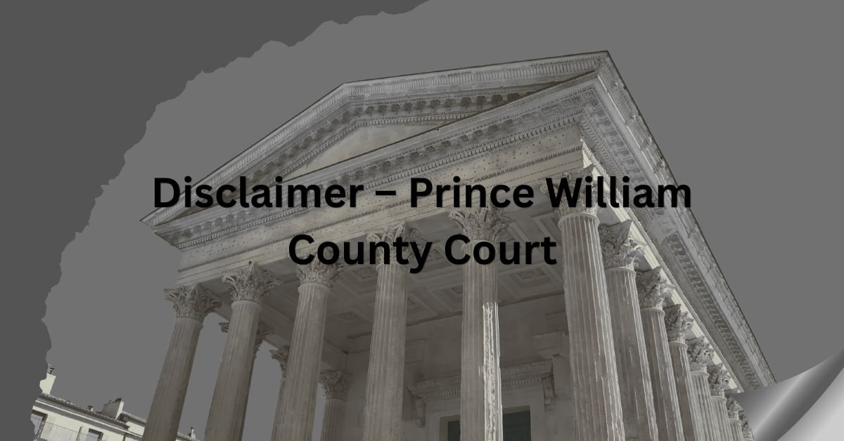 Disclaimer-–-Prince-William-County-Court